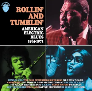 Rollin’ And Tumblin’ American Electric Blues 1965-1971